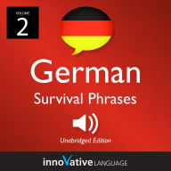 Learn German: German Survival Phrases, Volume 2: Lessons 31-60