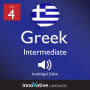 Learn Greek - Level 4: Intermediate Greek: Volume 1, Lessons 1-25
