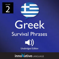 Learn Greek: Greek Survival Phrases, Volume 2: Lessons 31-60