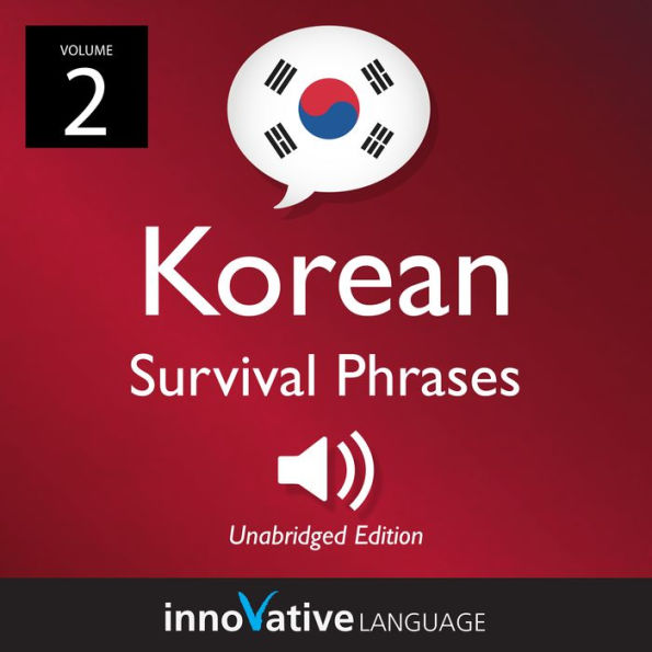 Learn Korean: Korean Survival Phrases, Volume 2: Lessons 31-60