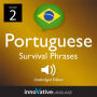 Learn Portuguese: Brazilian Portuguese Survival Phrases, Volume 2: Lessons 31-60