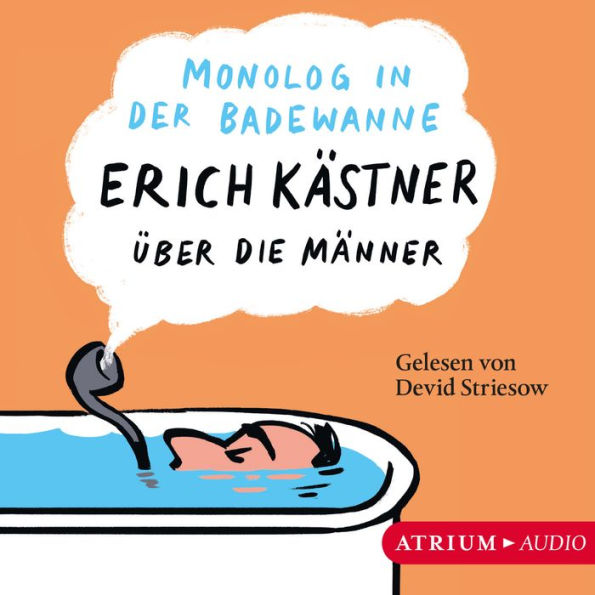 Monolog in der Badewanne: Erich Kästner über die Männer (Abridged)