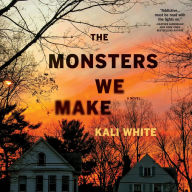 The Monsters We Make: A Novel