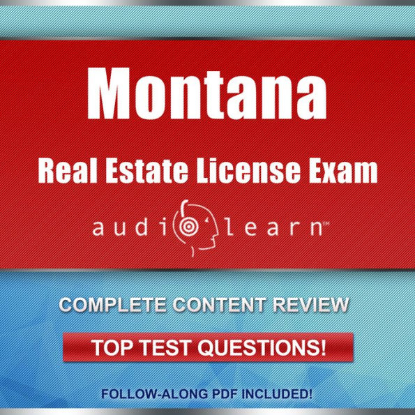 Montana Real Estate License Exam AudioLearn: Complete Audio Review for the Real Estate License Examination in Montana!