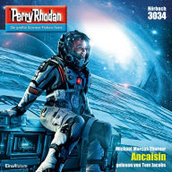 Perry Rhodan 3034: Ancaisin: Perry Rhodan-Zyklus 