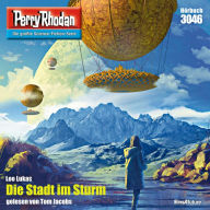 Perry Rhodan 3046: Die Stadt im Sturm: Perry Rhodan-Zyklus 