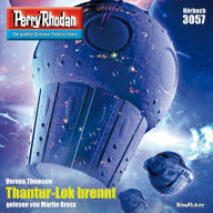 Perry Rhodan 3057: Thantur-Lok brennt: Perry Rhodan-Zyklus 