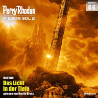 Perry Rhodan Mission SOL 2 Episode 06: Das Licht in der Tiefe (Abridged)