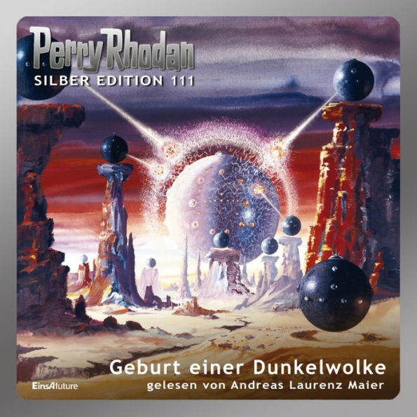 Perry Rhodan Silber Edition 111: Geburt einer Dunkelwolke: 6. Band des Zyklus 