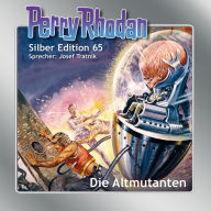 Perry Rhodan Silber Edition 65: Die Altmutanten: 2. Band des Zyklus 