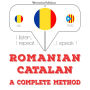 Român¿ - catalan¿: o metod¿ complet¿: I listen, I repeat, I speak : language learning course