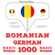 Român¿ - german¿: 1000 de cuvinte de baz¿: I listen, I repeat, I speak : language learning course