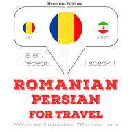 Român¿ - persan¿: Pentru c¿l¿torie: I listen, I repeat, I speak : language learning course