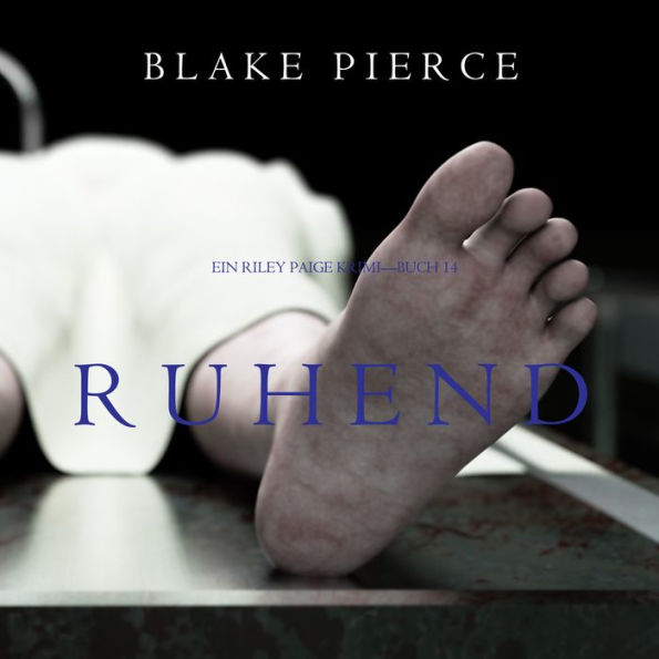 Ruhend (Ein Riley Paige Krimi-Buch 14)