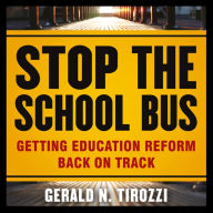 Stop the School Bus: Getting Education Reform Back on Track