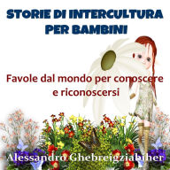 Storie di intercultura per bambini: Favole dal mondo per conoscere e riconoscersi