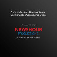 A Utah Infectious Disease Doctor On His State's Coronavirus Crisis