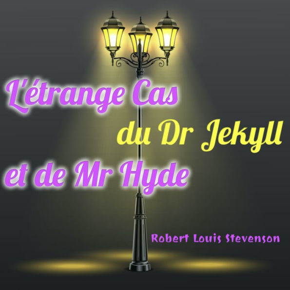 étrange Cas du Dr Jekyll et de Mr Hyde, L'