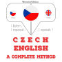 ¿esko - angli¿tina: kompletní metoda: I listen, I repeat, I speak : language learning course