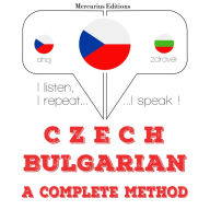 ¿esko - bulhar¿tina: kompletní metoda: I listen, I repeat, I speak : language learning course