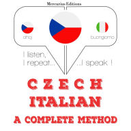 ¿esko - ital¿tina: kompletní metoda: I listen, I repeat, I speak : language learning course