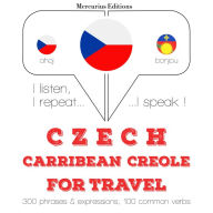 ¿esko - karibská kreol¿tina: Pro cestování: I listen, I repeat, I speak : language learning course