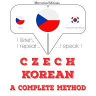¿esko - korej¿tina: kompletní metoda: I listen, I repeat, I speak : language learning course