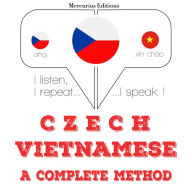 ¿esko - vietnam¿tina: kompletní metoda: I listen, I repeat, I speak : language learning course