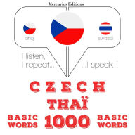¿e¿tina - Thaï: 1000 základních slov: I listen, I repeat, I speak : language learning course