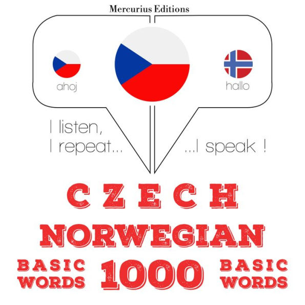 ¿e¿tina - nor¿tina: 1000 základních slov: I listen, I repeat, I speak : language learning course