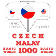 ¿e¿tina - malaj¿tina: 1 000 základních slov: I listen, I repeat, I speak : language learning course