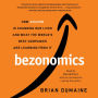 Bezonomics: How Amazon Is Changing Our Lives and What the World's Best Companies Are Learning from It