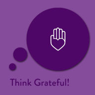 Think Grateful!: Affirmationen für Dankbarkeit