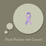 Think Positive!Krebs: Positive Affirmationen bei Krebs