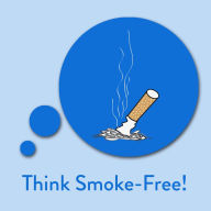 Think Smoke-Free!: Affirmationen zur Raucherentwöhnung