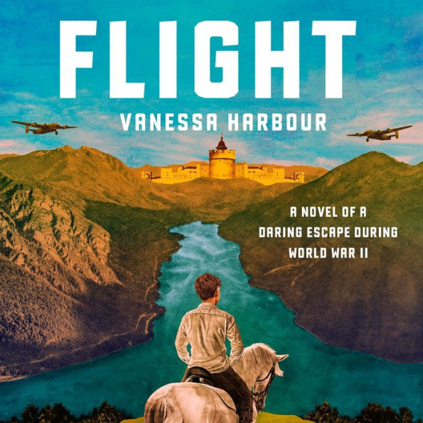 Flight: A Novel of a Daring Escape During World War II