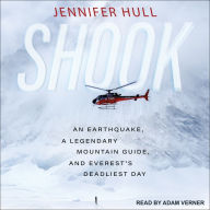 Shook: An Earthquake, a Legendary Mountain Guide, and Everest's Deadliest Day