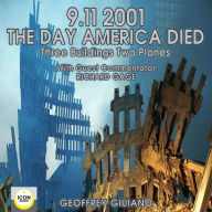 9/11/2001, The Day America Died: Three Buildings Two Planes