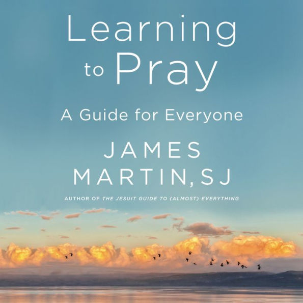 Learning to Pray: A Guide for Everyone