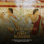 The Etruscans and the First Romans: The History and Legacy of the Civilizations that Fought for Control of Italy
