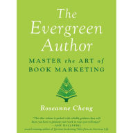 The Evergreen Author: Master the Art of Book Marketing