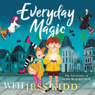 Everyday Magic: The Adventures of Alfie Blackstack