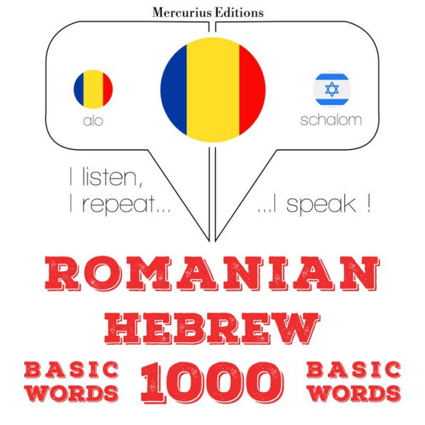 Evrei - români: 1000 de cuvinte de baz¿: I listen, I repeat, I speak : language learning course