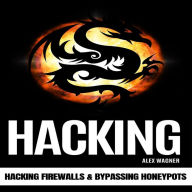 HACKING: Hacking Firewalls & Bypassing Honeypots