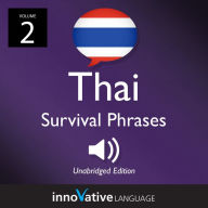 Learn Thai: Thai Survival Phrases, Volume 2: Lessons 31-60