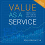 Value as a Service: Embracing the Coming Disruption