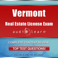 Vermont Real Estate License Exam AudioLearn: Complete Audio Review for the Real Estate License Examination in Vermont!