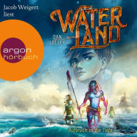 Aufbruch in die Tiefe - Waterland, Band 1 (Ungekürzte Lesung)