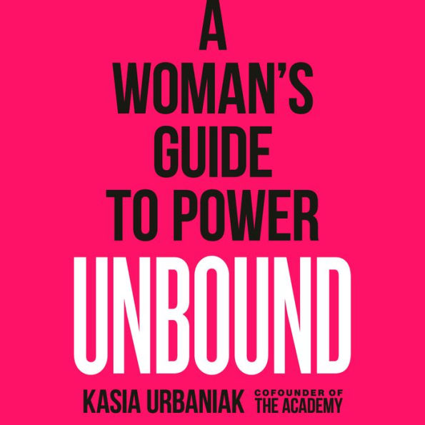 Unbound: A Woman's Guide to Power