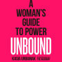 Unbound: A Woman's Guide to Power